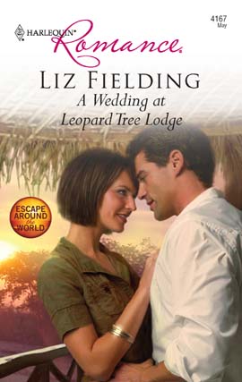Title details for A Wedding at Leopard Tree Lodge by Liz Fielding - Available